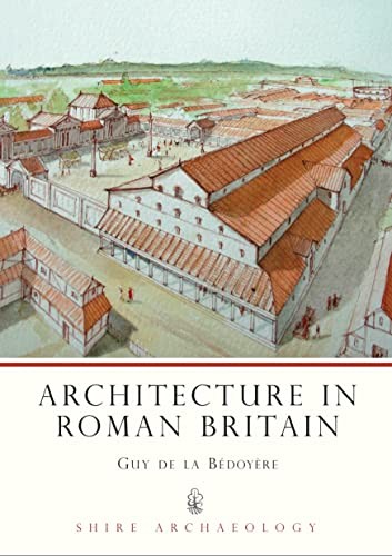 Architecture in Roman Britain (Shire Archaeo... by Bedoyere, Guy de la PaperbackFREE US DELIVERY | ISBN: 074780530X | Quality Books