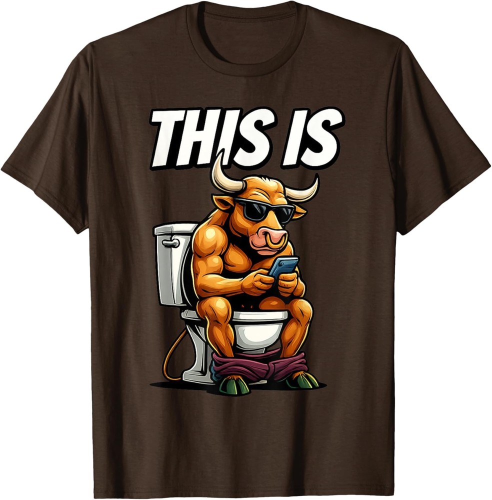 Bull Is Sitting On A Toilet This Is Bull Funny T-Shirt