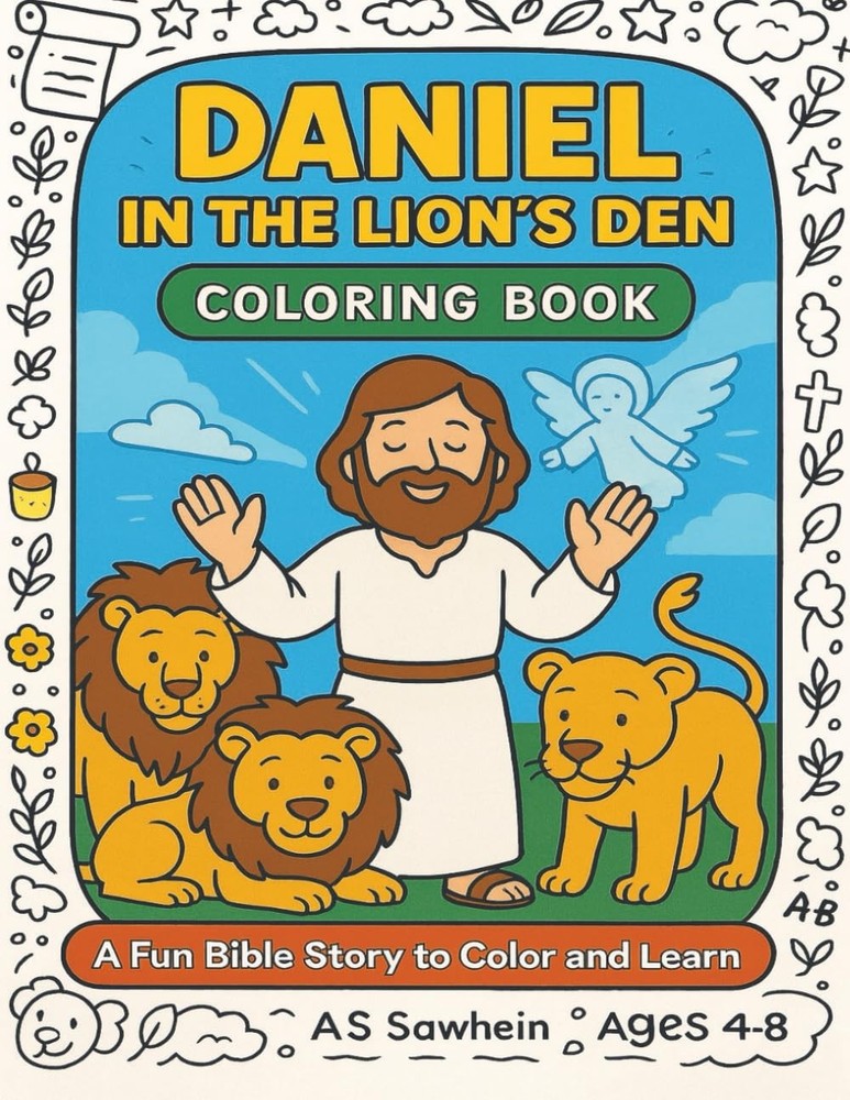 Daniel in the Lion’s Den Coloring Book: 25 Fun Bible Story Scenes for Kids to Co