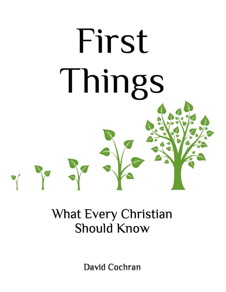 First Things: What Every Christian Should Know