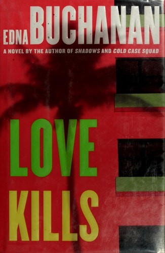 Love Kills: A Britt Montero Novel (Britt Montero Mysteries) by Buchanan, Edna, G