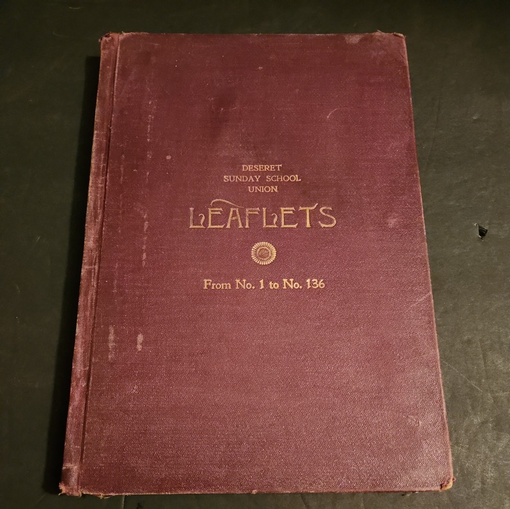 Deseret Sunday School Union hardcover Leaflets--Lessons 1 to 136 inclusive  1898