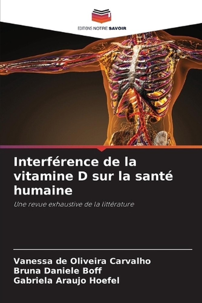 Interfrence de la vitamine D sur la sant humaine by Vanessa de Oliveira Carvalho