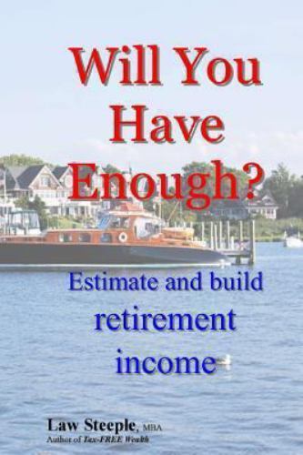 Will You Have Enough? : Estimate and Build Retirement Income, Paperback by La...