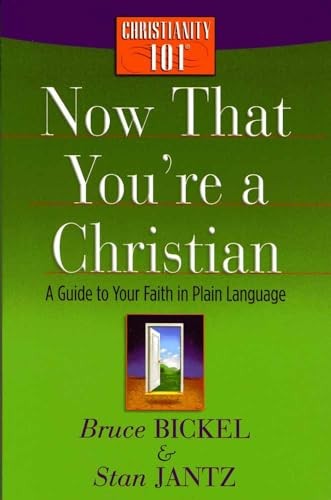 Now That You're a Christian (Christ..., Bruce Bickel, S