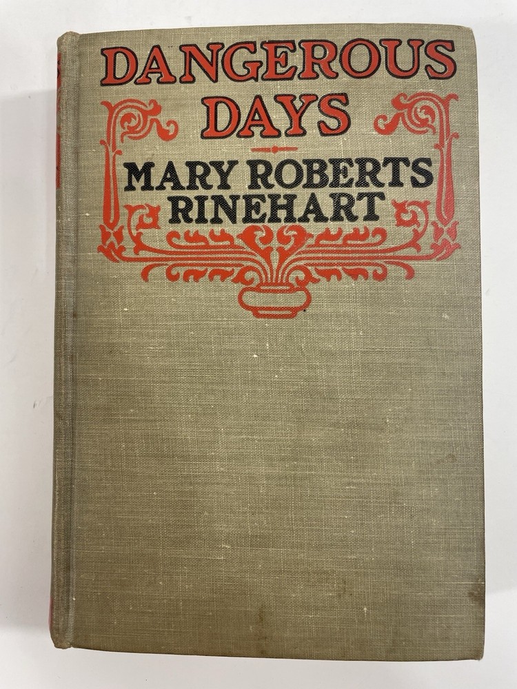Dangerous Days Mary Roberts Rinehart c1919 HC