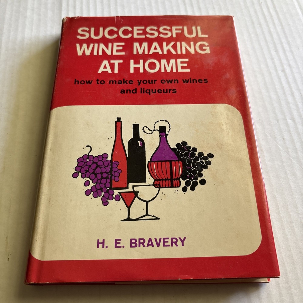 Successful Wine Making at Home - H. E. Bravery 1961