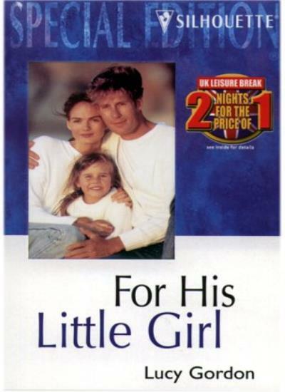 For His Little Girl (Silhouette 1348) By Lucy Gordon
