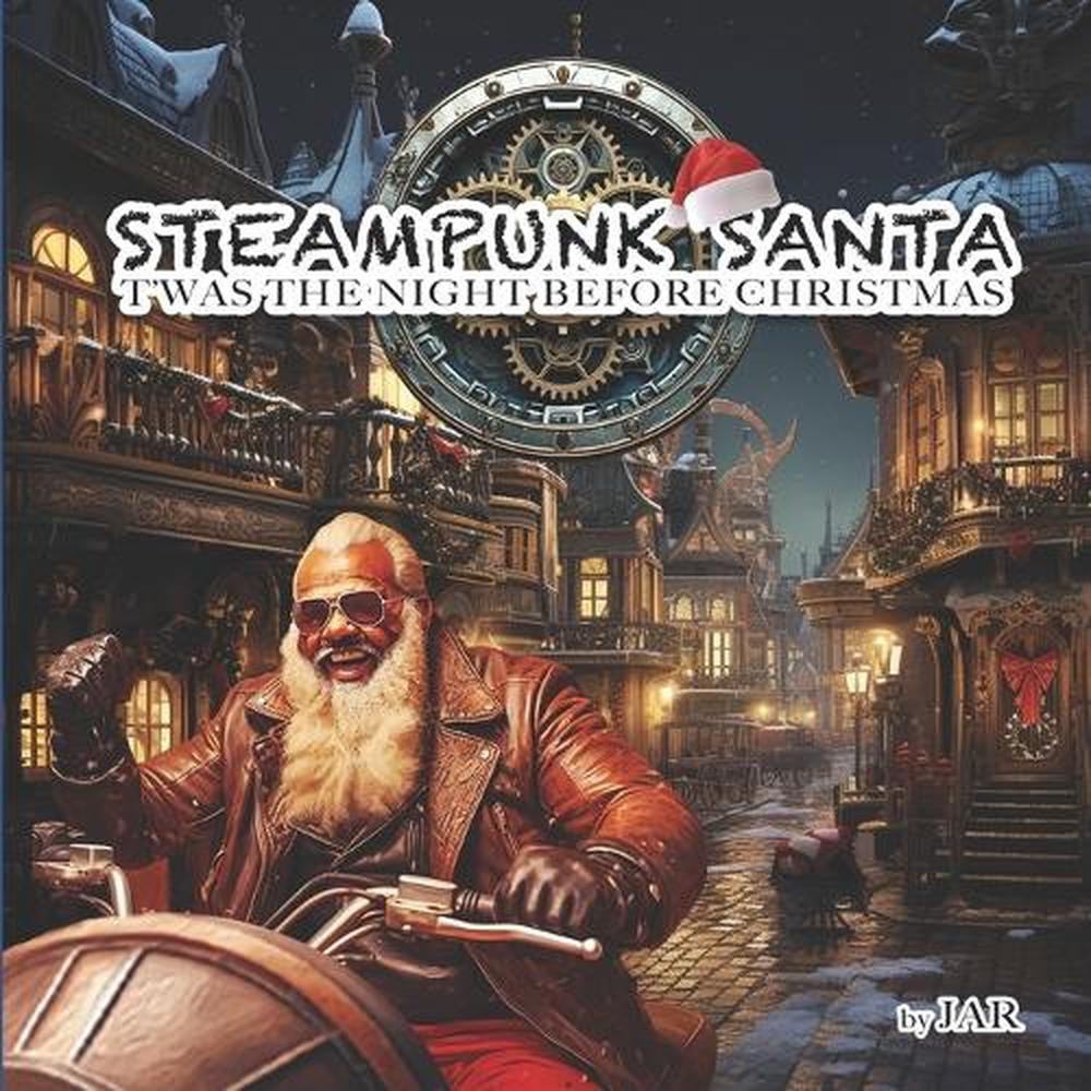 Steampunk Santa Twas the night before Christmas by Jar Paperback Book