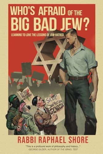 Who's Afraid of the Big Bad Jew: Learning to Love the Lessons of Jew-Hatred ...