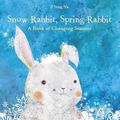 Snow Rabbit, Spring Rabbit: A Book of - Hardcover, by Na Il Sung - Very Good