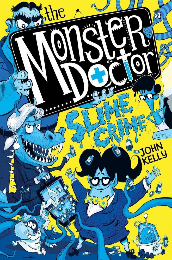 The Monster Doctor: Slime Crime by John Kelly (English) Paperback Book