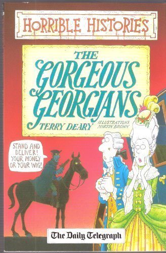Horrible Histories The Gorgeous Georgians By Terry Deary