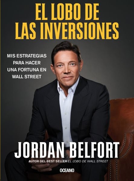 El Lobo de las inversiones/ The Wolf of Investing : Mi Libro Maestro Para Hac...