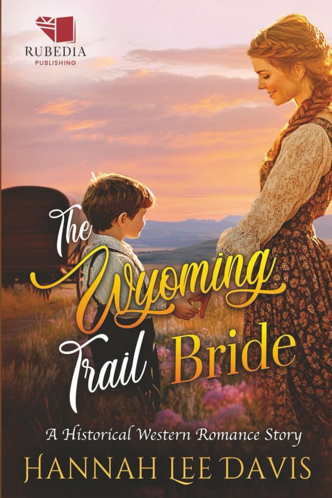 The Wyoming Trail Bride: A Western Historical Romance Book