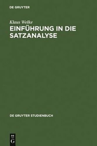 Einführung in die Satzanalyse by Klaus Welke: New