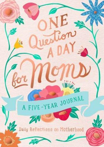 One Question a Day for Moms: A Five-Year Journal: Daily Reflections on by Chase