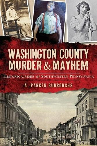 A. Parker Burroughs Washington County Murder & Mayhem (Paperback)Another great item from Rarewaves USA | Free delivery!
