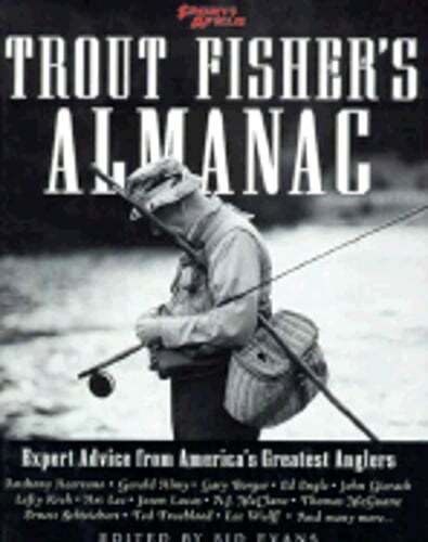 The Trout Fisher's Almanac: How to Find, Catch, and Comprehend America's: Used