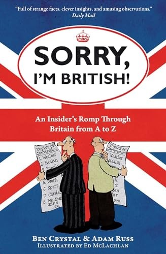 Sorry, I'm British!: An Insider's Romp Through Britain From A... by Crystal, BenFREE US DELIVERY | ISBN: 1851688560 | Quality Books