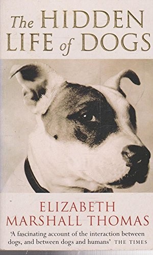 The Hidden Life of Dogs by Marshall Thomas, Elizabeth Paperback / softback BookFREE US DELIVERY | ISBN: 1857978005 | Quality Books