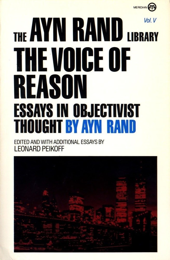 The Voice of Reason: Essays in Objectivist Thought (Ayn Rand Library) (VOL, V)