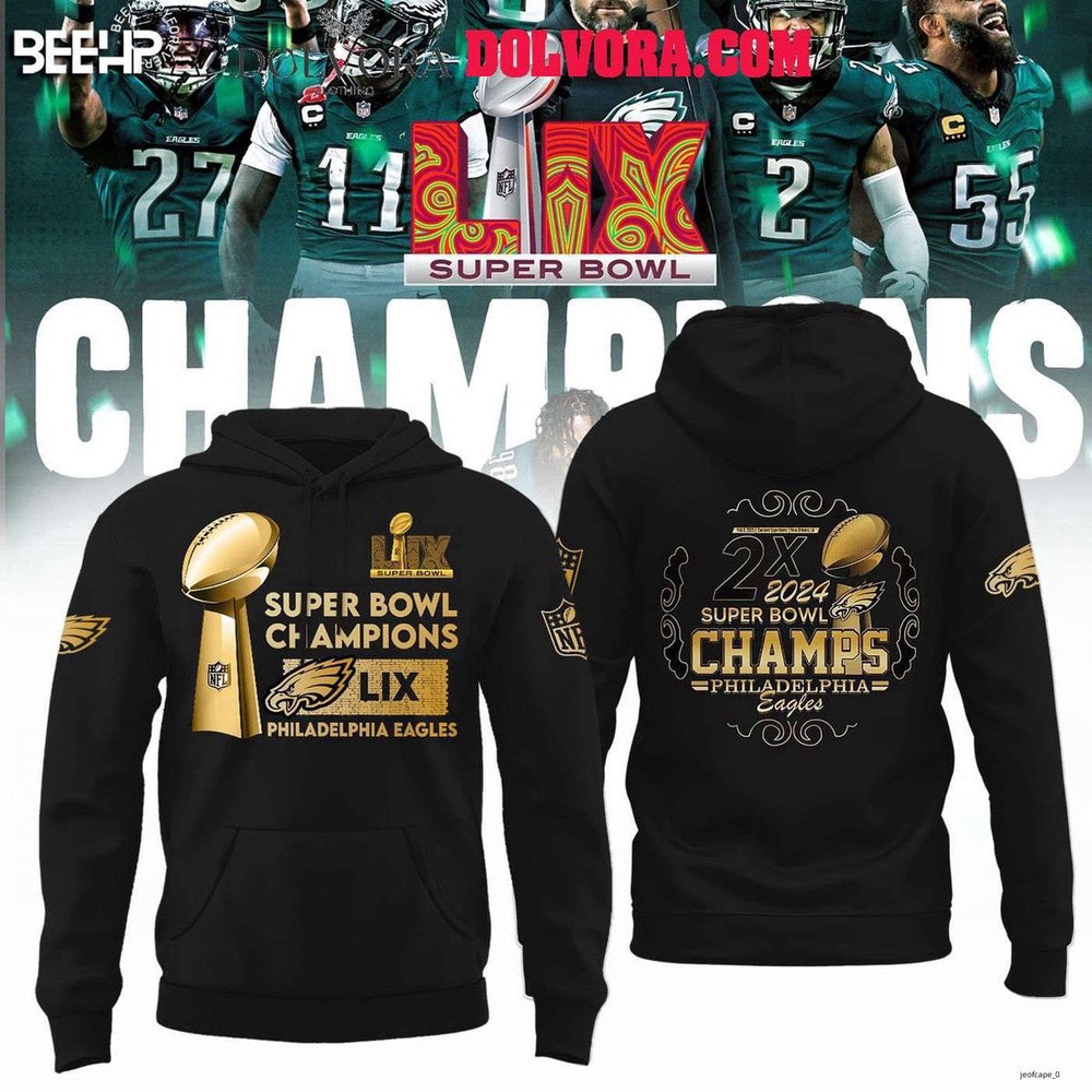 Philadelphia Eagles Champions Of Super Bowl LIX 2025 2X Time Hoodie - Black