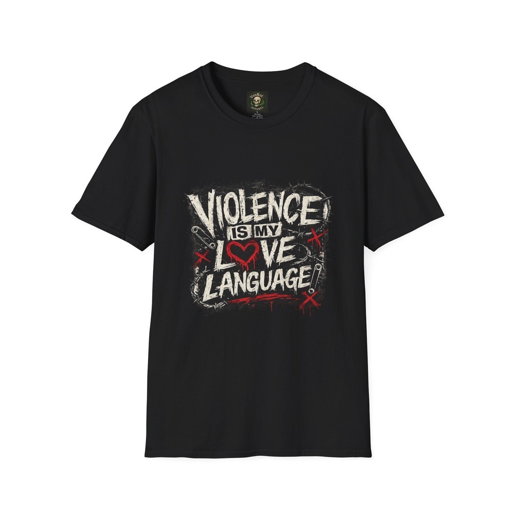 Violence Is My Love Language T-Shirt | Edgy Gothic Typography