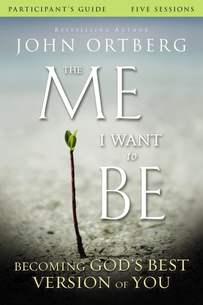 The Me I Want to Be Bible Study Participant's Guide: Becoming God's Best Version
