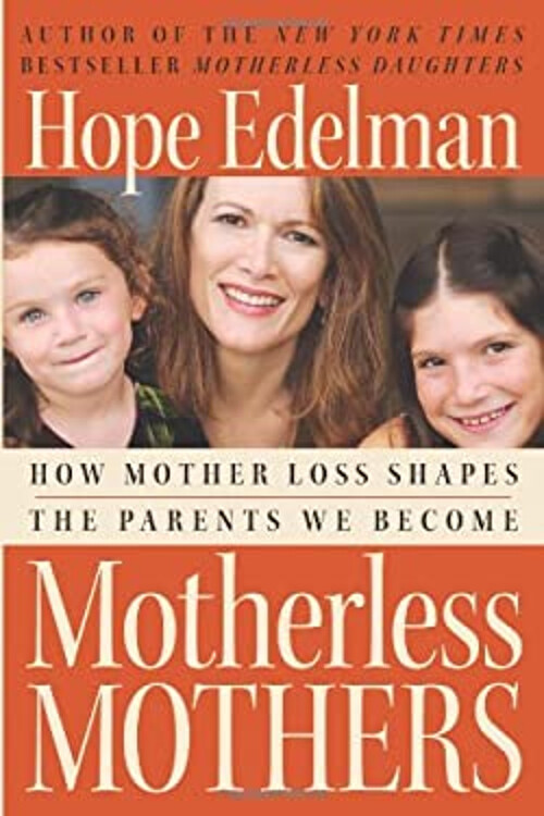 How Mother Loss Influences the Parents We Become as Motherless Mothers