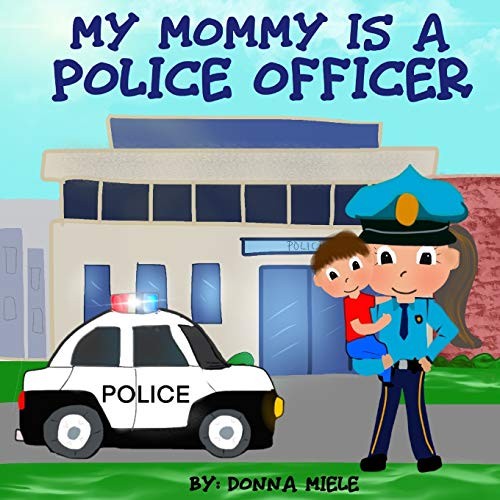 My Mommy is a Police Officer - VERY GOOD