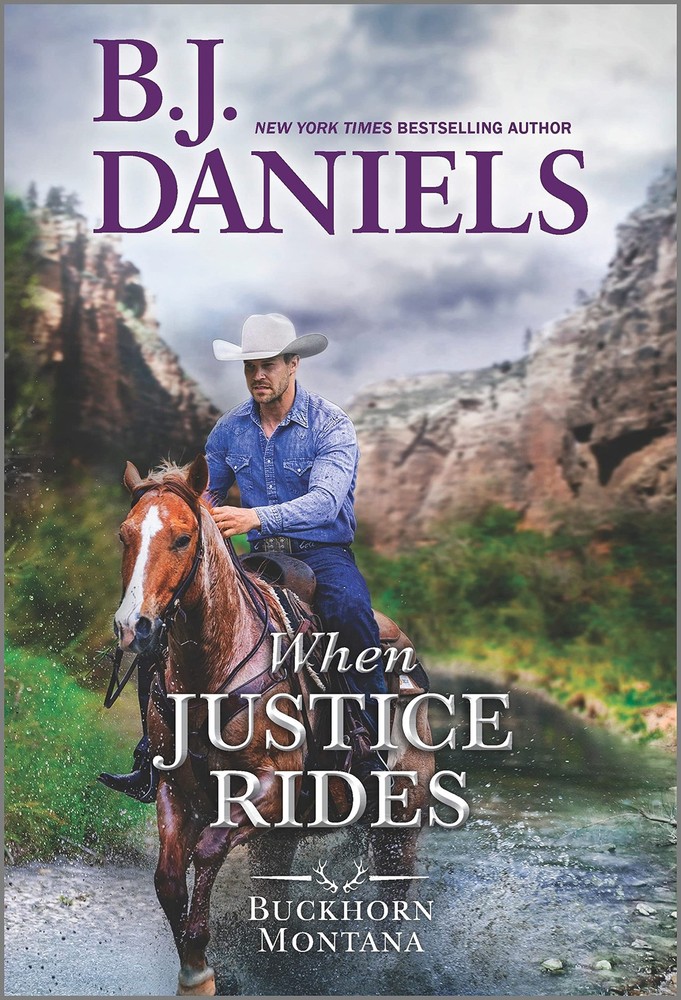 When Justice Rides (A Buckhorn, Montana Novel, 6) by Daniels
