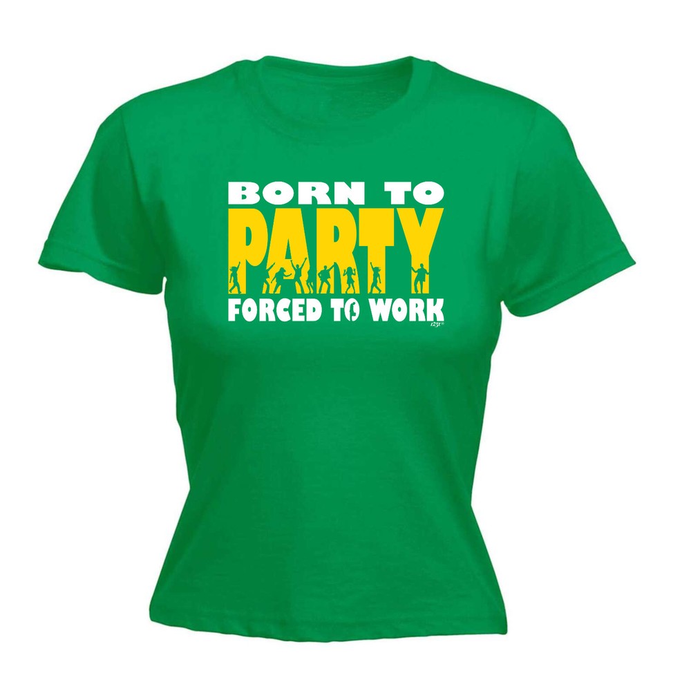 Born To Party - Womens T Shirt Funny T-Shirt Novelty gift tshirt