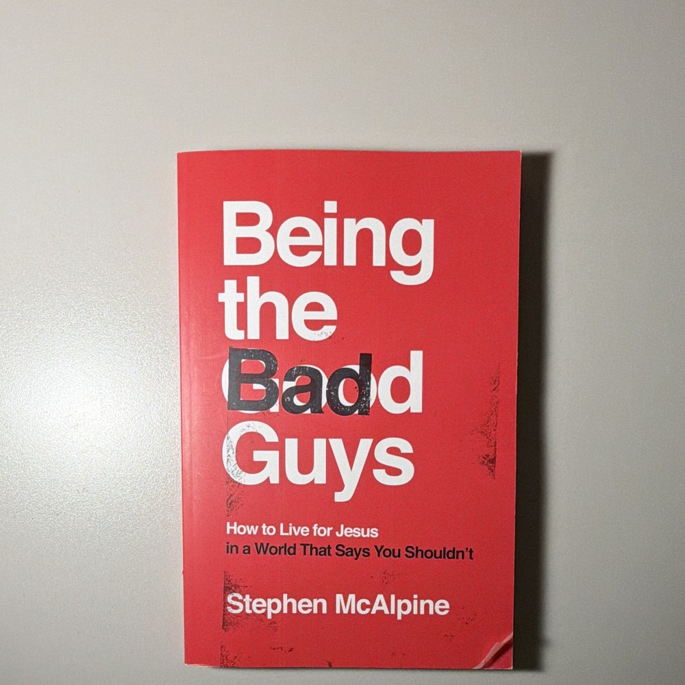 Being the Bad Guys Stephen McAlpine Paperback Christian Life Spiritual Growth