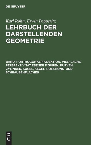 Karl Rohn Erwin Orthogonalprojektion. Vielflache, Perspektivität Eben (Hardback)