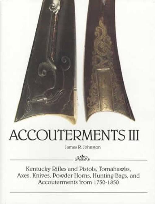 Accouterments 3: 1750-1850 Kentucky Powder Horn Rifle Hunting ID Guide