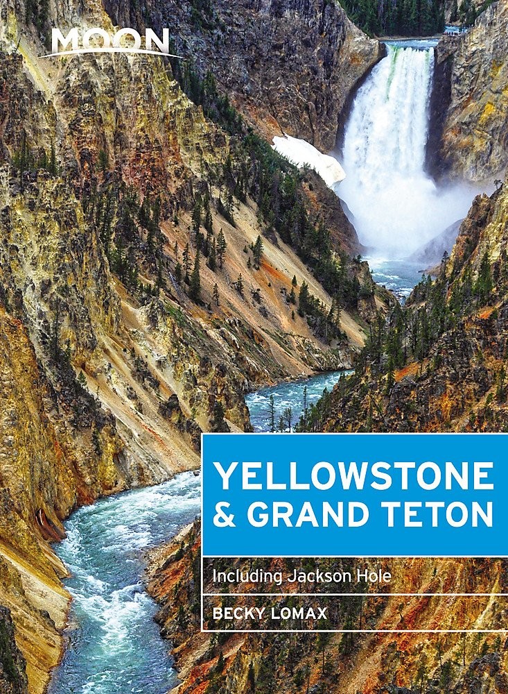Moon Yellowstone & Grand Teton: Including Jackson Hole (Travel Guide)