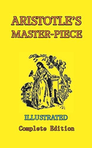 Aristotle’s Masterpiece: The Midwife’s Guide Illustrated