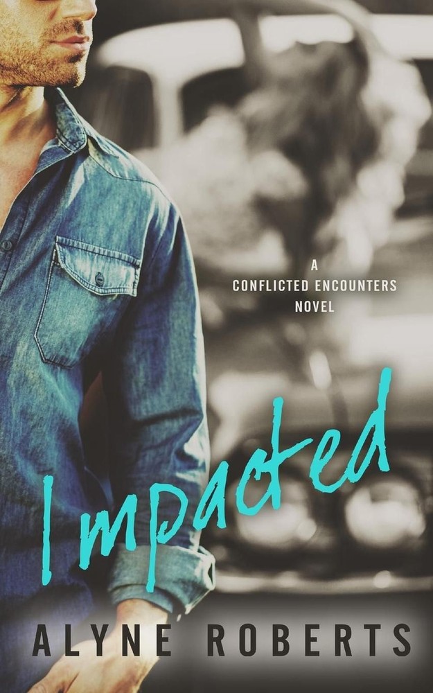 Impacted: Conflicted Encounters #2 by Alyne Roberts (English) Paperback Book
