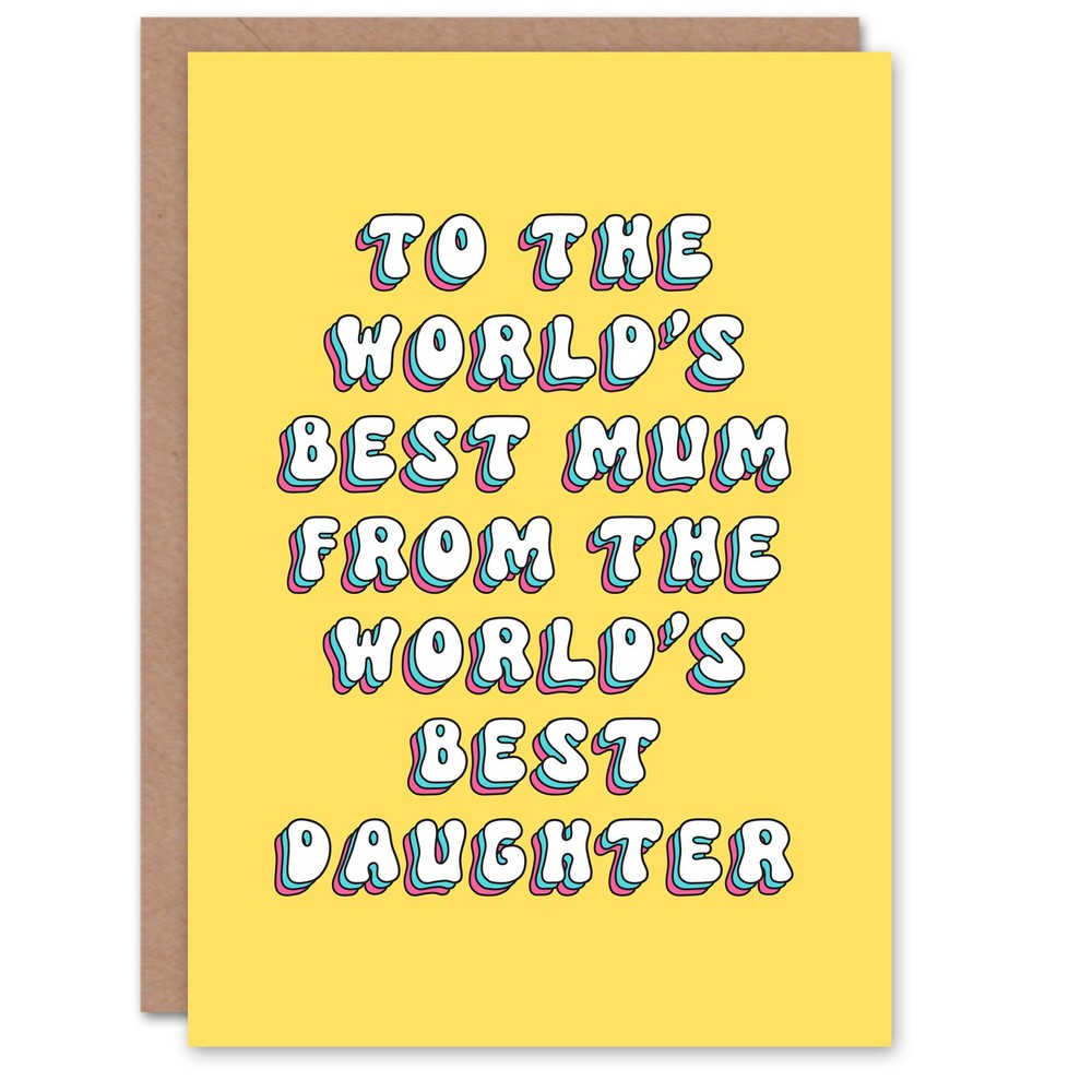 Greeting Card Worlds Best Mum Daughter Sweet Fun Cheeky Birthday