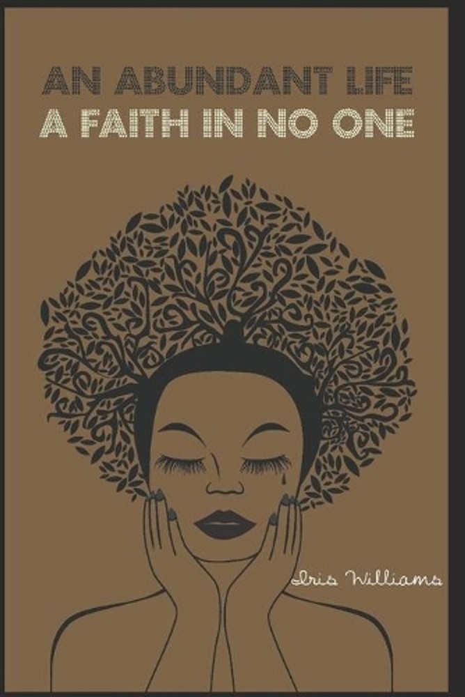 An Abundant Life: Faith In No One by Iris M. Williams (English) Paperback Book