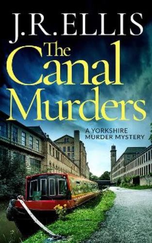 J. R. Ellis The Canal Murders (Paperback) Yorkshire Murder Mystery