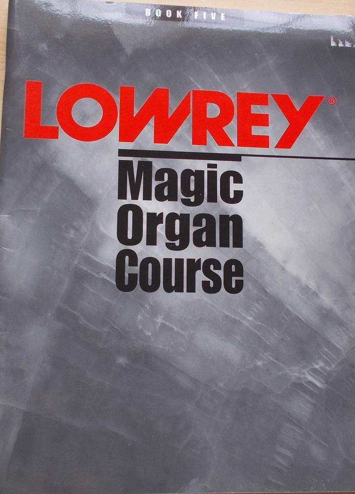 Lowrey Magic Organ Course - Book Five