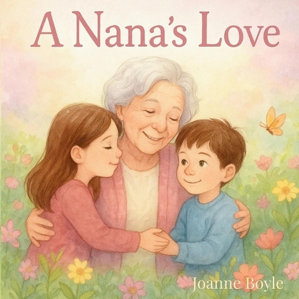 A Nana's Love by My 1st Steps Publishing Paperback Book