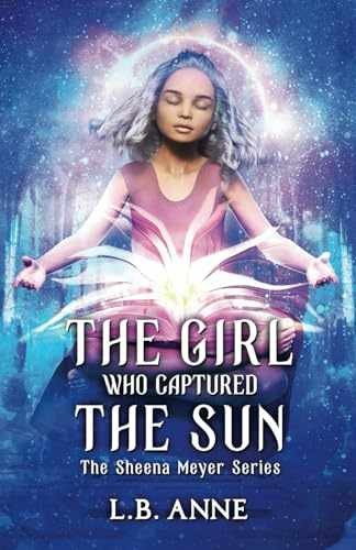 The Girl Who Captured the Sun (Sheena - Paperback, by Anne L.B. - Very Good c