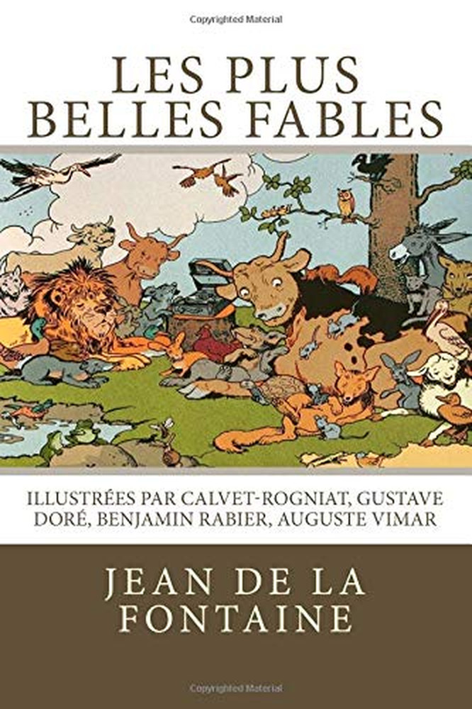 Les plus Belles Fables De La Fontaine: Illustrées Par Calvet-Rogniat, Gustave Do