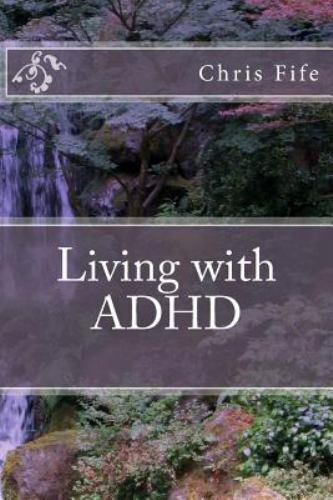 Living With ADHD, Paperback by Fife, Chris, Like New Used, Free shipping in t...