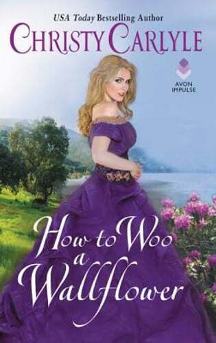 How to Woo a Wallflower by Christy Carlyle: Used