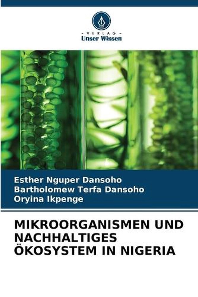 Mikroorganismen Und Nachhaltiges kosystem in Nigeria by Esther Nguper Dansoho (G