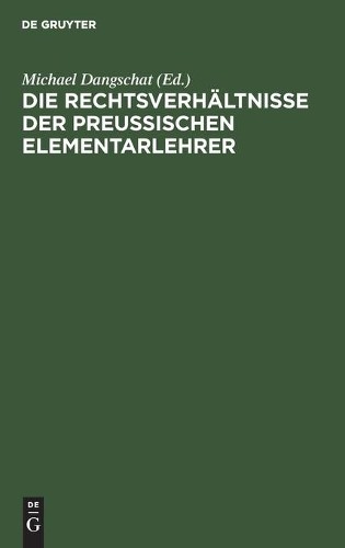 Die Rechtsverhältnisse Der Preußischen Elementarlehrer (Hardback)